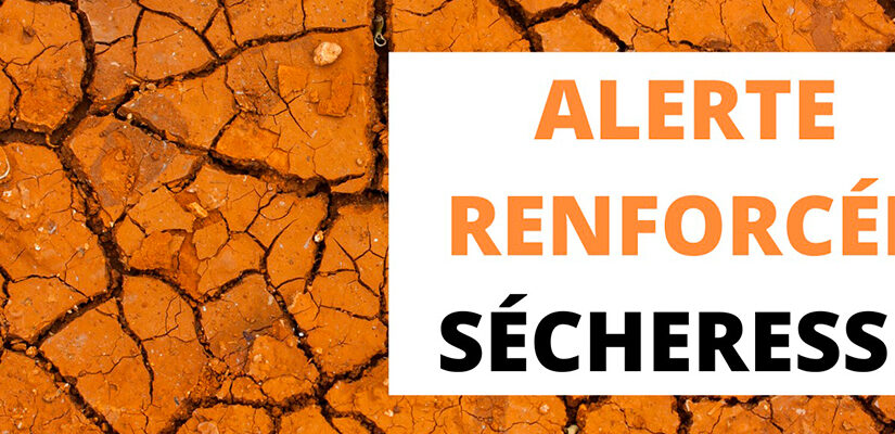 Alerte sécheresse renforcée : niveau  3/4